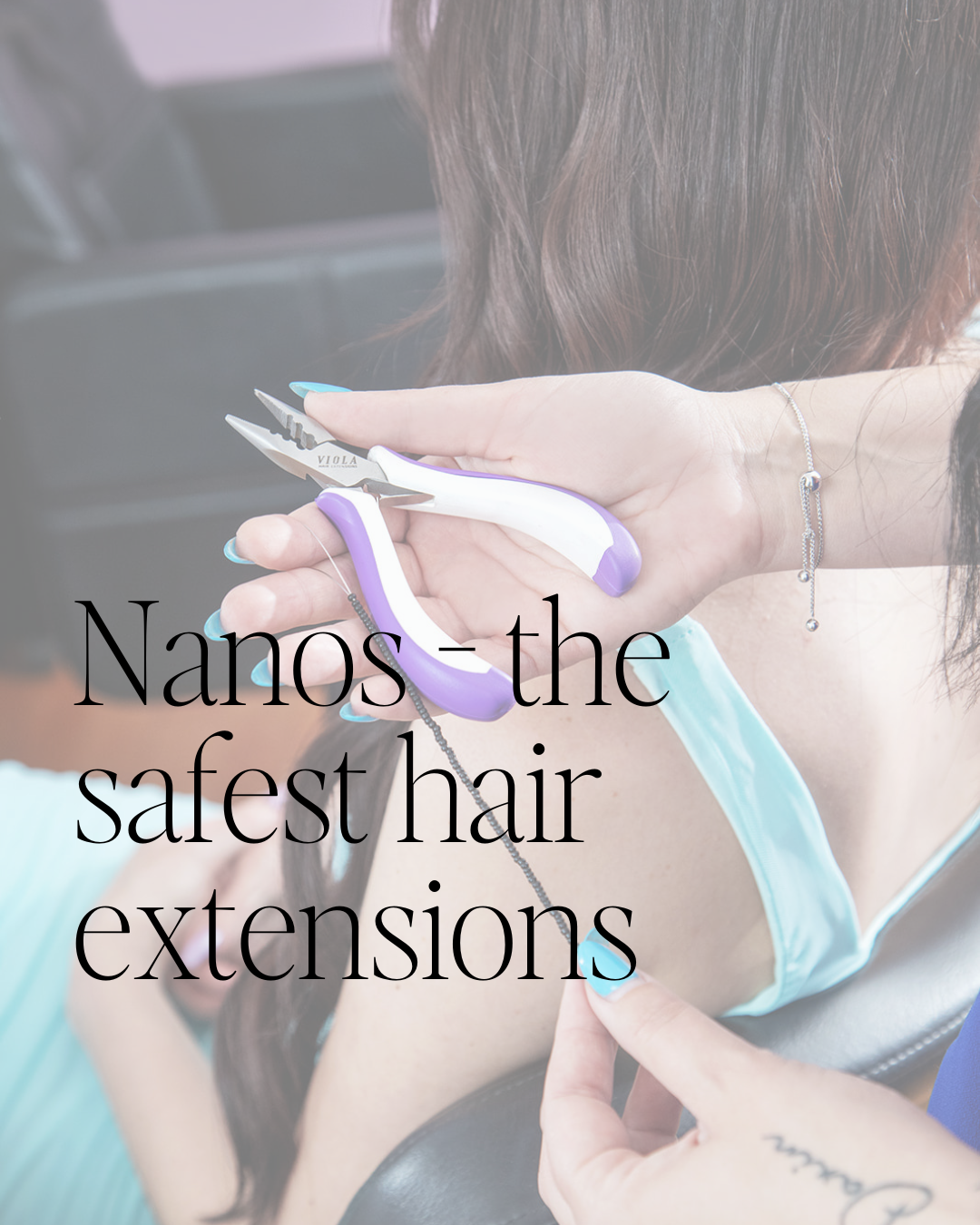 Nanos: The Safest Choice for Hair Extensions